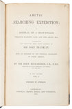 Arctic Searching Expedition: A Journal of a Boat-Voyage Through Ruperts Land and the Arctic Sea, in Search of the Discovery Ships Under Command of Sir John Franklin with an Appendix on the Physical Geography of North America