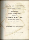 A Voyage of Discovery, made under the orders of the Admiralty in his Majesty's Ships Isabella and Alexander, for the purpose of Exploring Baffin's Bay, and inquiring into the probability of a North-West Passage
