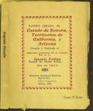 Rapida Ojeada al Estado de  Sonora, Territorios de California, y Arizona. Dirigida y Diedicada al Supremo Gobierno de la Nacion