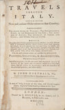 Travels through Italy. Containing New and curious Obfervations on that Country; particularly The Grand duchy of Tuscany; the Ecclesiastical State, or the Dominions of the Pope; The Kingdom of Naples; The Republic of Venice and Genoa; and Other Italian Sta