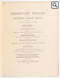 A Missionary Voyage to the Southern Pacific Ocean, Performed in the Years 1796, 1797, 1798 in the Ship Duff, Commanded by Captain James Wilson. Compiled from Journals of the Officers and the Missionaries, and Illustrated with Maps. Charts and Views. With