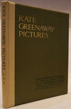 Kate Greenaway Pictures from Originals Presented by Her to John Ruskin and Other Personal Friends (hitherto unpublished)