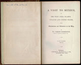 A Visit to Mexico by the West India Islands, Yucatan and United States with Observations and Adventures along the Way