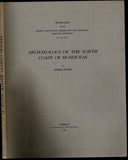 Archaeology of the North Coast of Honduras Memoirs of the Peabody Museum of Archaeology and Ethnology Volume IX, Number 1
