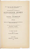 New Light on the Early History of the Greater Northwest. The Manuscript Journals of Alexander Henry and David Thompson. 1799-1814