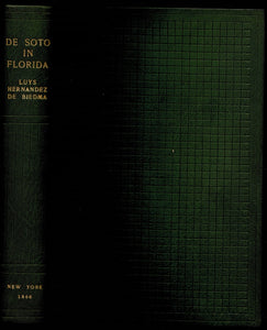 Narratives of the career of Hernando de Soto in the conquest of Florida, as told by a knight of Elvas; and in a relation by Luys Hernandez de Biedma, factor of the expedition