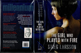 The Girl with the Dragon Tattoo; The Girl Who Played with Fire; The Girl Who Kicked the Hornet's Nest; The Girl in the Spider's Web; The Girl Who Takes an Eye for an Eye Millennium (novel series)