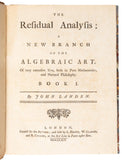 The Residual Analysis; A New Branch of the Algebraic Art, Of very extensive Use, both in Pure Mathematics, and Natural Philosophy