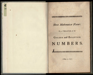Horæ Mathematicæ Vacuæ: or, a Treatise of the Golden and Ecliptick Numbers