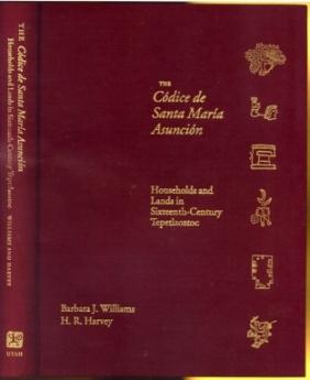 The Códice de Santa María Asunción, Facsimile and Commentary: Households and Lands in Sixteenth-Century Tepetlaoztoc