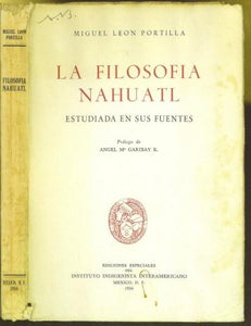 La Filosofia Nahuatl: Estudiada en sus Fuentes