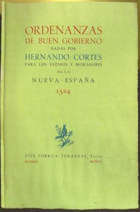 Ordenanzas de buen gobierno dadas por Hernando Cortes para los vezinos y moradores de la Nueva-Espana, 1524