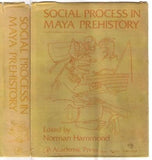Social Process in Maya Prehistory: Studies in honour of Sir Eric Thompson