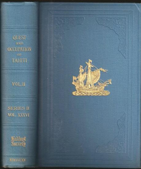 The Quest and Occupation of Tahiti by Emissaries of Spain during the Years 1772-1776. Told in Despatches and other Contemporary Document Volume II