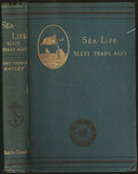 Sea-Life Sixty Years Ago: A Record of Adventures which led up to the Discovery of the Relics of the Long-missing Expedition commanded by the Comte de la Perouse