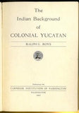 The Indian Background of Colonial Yucatan