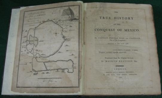 The True History of the Conquest of Mexico, By Captain Bernal Diaz del Castillo, one of the Conquerors. Written in the year 1568