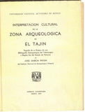 Interpretacion Cultural de la Zona Arqueologica de El Tajin: Seguida de un Ensayo de una Bibliografia Antropologica del Totonacapan y Region sur del Estado de Veracruz