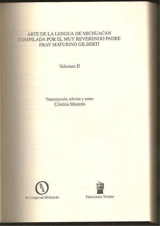 Arte de la lengua de Michuacan compilada por el muy Reverendo Padre Fray Maturino Gilberti Volume II