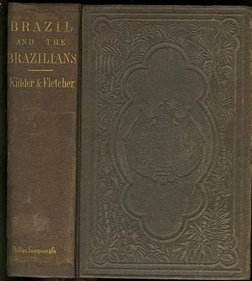 Brazil and the Brazilians, portrayed in Historical and Descriptive Sketches