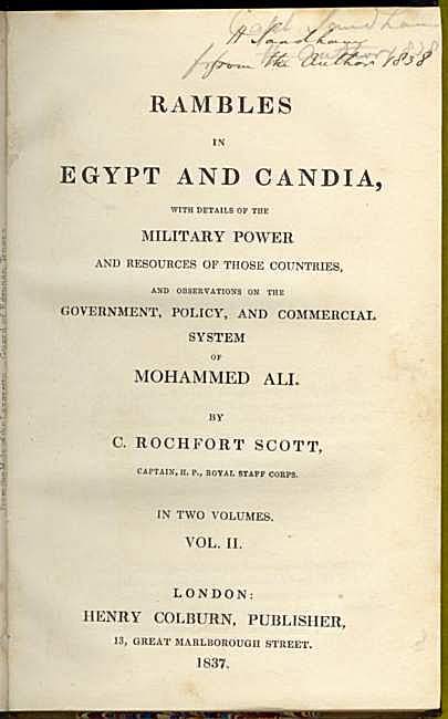 Rambles in Egypt and Candia, with Details of the Military Power and Resources of those Countries, and Observations on the Government, Policy, and Commercial System of Mohammed Ali
