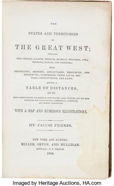 The States and Territories of The Great West; Including Ohio, Indiana, Illinois, Missouri, Michigan, Wisconsin, Iowa, Minnesota, Kansas, and Nebraska; Their Geography, History, Advantages, Resources, and Prospects; Comprising Their Local History, Institut