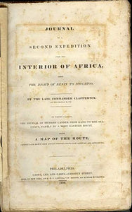 Journal of a Second Expedition into the Interior of Africa from the Bight of Benin to Soccatoo; to which is added the Journal of Richard Lander from Kano to the Sea-Coast, Partly by a More Eastern Route
