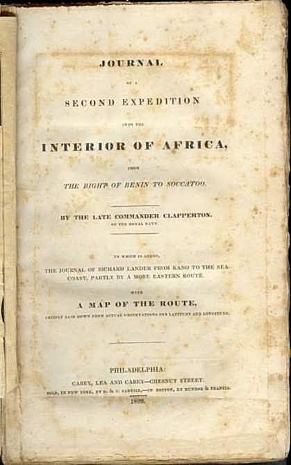 Journal of a Second Expedition into the Interior of Africa from the Bight of Benin to Soccatoo; to which is added the Journal of Richard Lander from Kano to the Sea-Coast, Partly by a More Eastern Route