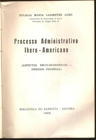 Processo Administrativo Ibero-Americano (Aspectos Sucio-Economicos Perido Colonial)