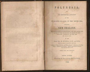 Polynesia; Or, an historical account of the principal islands in the South Sea, including New Zealand; the introduction of Christianity; and the actual condition of the inhabitants in regard to civilisation, commerce, and the arts of social life