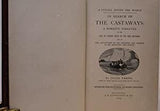 A Voyage Round the World In Search of he Castaways: A Romantic Narrative of the Loss of Captain Grant of the Brig Britannia and of the Adventures of the Children and Friends in his Discovery and Rescue