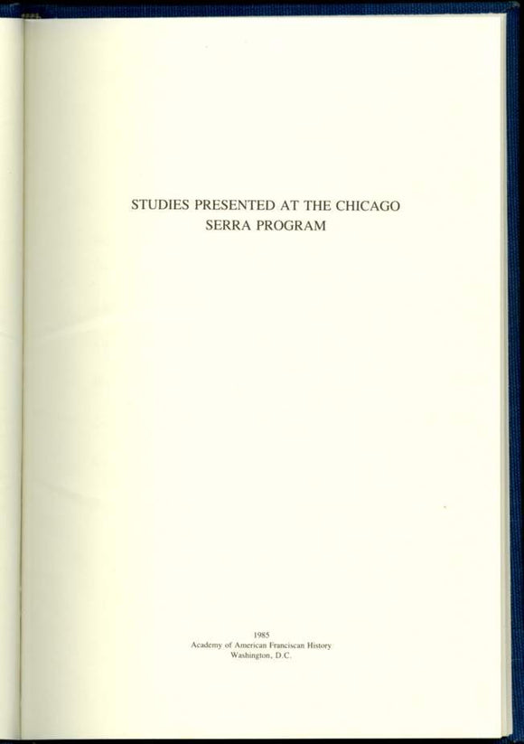 Junipero Serra and the Northwestern Mexican Frontier, 1750-1825: Studies Presented at the Chicago Serra Program