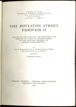 The Boylston Street Fishweir: A Study of the Archaeology, Biology and Geology of a Site on Boylston Street in the Back Bay