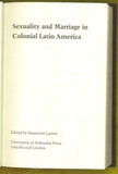 Sexuality and Marriage in Colonial Latin America