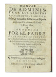 Manual de administrar los sanctos sacramentos a los Españoles y naturalesdesta Nueva España