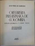 Orfebreria Prehispanica de Colombia: Estilos Quimbaya y Otros