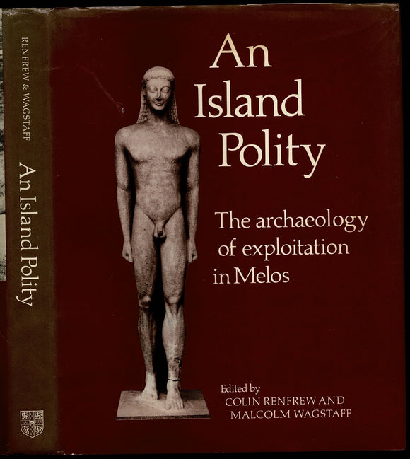 An Island Polity: The Archaeology Of Exploitation In Melos